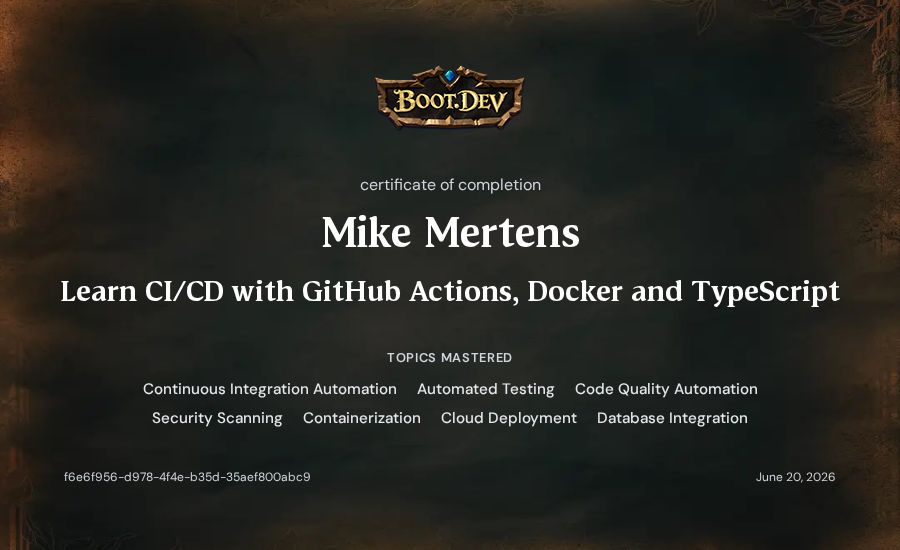 Mike Mertens's Boot.dev Learn CI/CD with GitHub Actions, Docker and TypeScript certificate