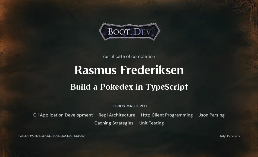 Rasmus Frederiksen's Boot.dev Build a Pokedex in TypeScript certificate