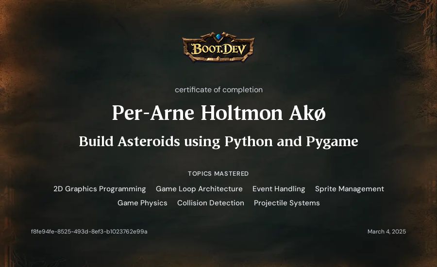 Per-Arne Holtmon Akø's Boot.dev Build Asteroids using Python and Pygame certificate