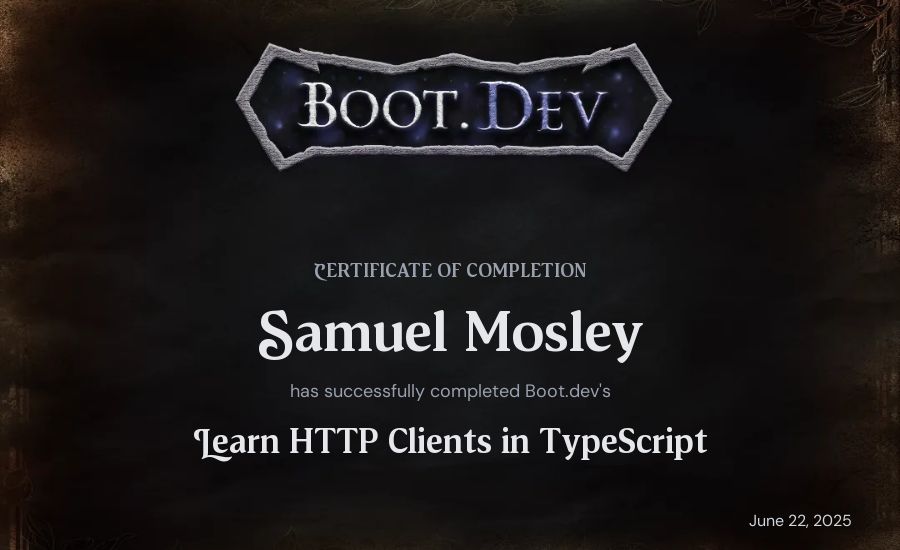 Samuel Mosley's Boot.dev Learn HTTP Clients in TypeScript certificate