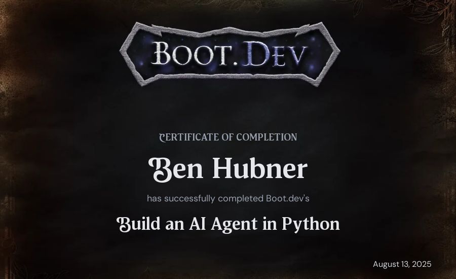 Ben Hubner's Boot.dev Build an AI Agent in Python certificate