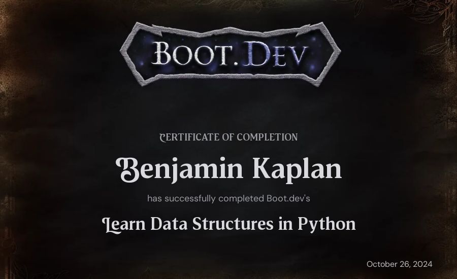 Benjamin Kaplan's Boot.dev Learn Data Structures and Algorithms in Python certificate